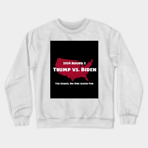 2024 Round 2 The Sequel no one asked for. Crewneck Sweatshirt by Noetic Humor